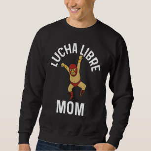 Sweatshirt Conceptions De Lucha Libre Mère Femmes Lutte Mexic