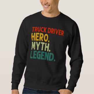 Sweatshirt Conducteur de Camion Héros Mythe Légende Rétro Vin