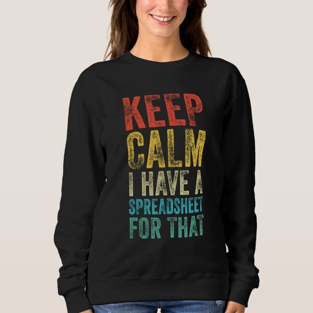 Sweatshirt Conserver Le Calme J'Ai Une Feuille De Calcul Pour (Devant)
