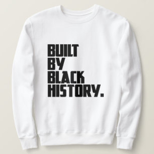 Sweatshirt Construit par l'histoire des Noirs  