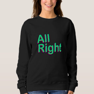 Sweatshirt Cool Coloré Toutes les bonnes citations Graphique