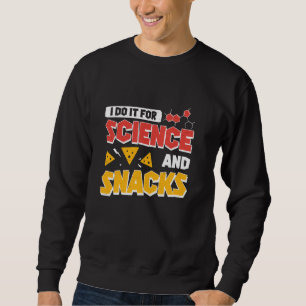 Sweatshirt Cool Je Le Fais Pour La Science Et Les Snacks Pour