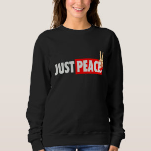 Sweatshirt Cool Juste Paix Nur Paix contre Guerre Solidarité