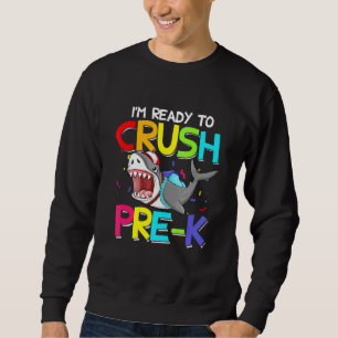Sweatshirt Cool Shark Je suis prêt à écraser Pré-K enseignant