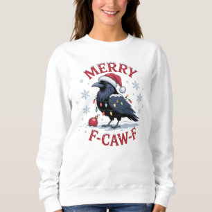 Sweatshirt Corbeau de Noël drôle F-Caw-F Joyeux Oiseau noir