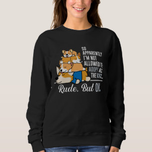 Sweatshirt Corgi, apparemment, je ne suis pas autorisé à adop