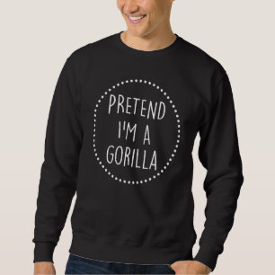 Sweatshirt Costume d'Halloween Fais Semblant Que Je Sois Un G