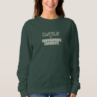 SWEATSHIRT COURANT EN SARCASME ET COMMENTAIRES INAPPROPRIÉS T
