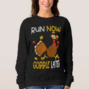 Sweatshirt Courir maintenant, glousser plus tard Course de la