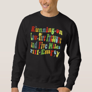 Sweatshirt Courir sous pression de pneus bas et cinq milles j