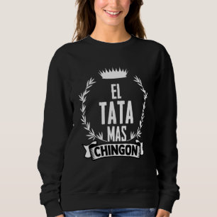 Sweatshirt Couronne El Tata Mas Chingon Fierté Mexicaine