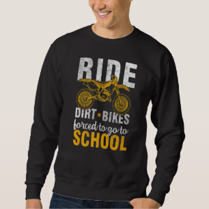 Sweatshirt Course À Vélo Motocross Rider Obligé D'Aller À Sch