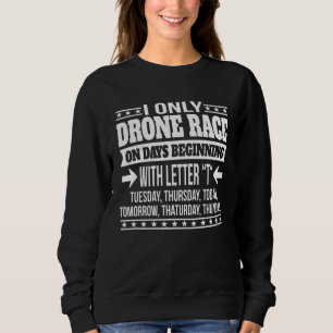 Sweatshirt Course de drone uniquement les jours commençant pa