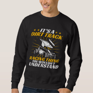 Sweatshirt Course de Sprint Car C'est une chose de course sur
