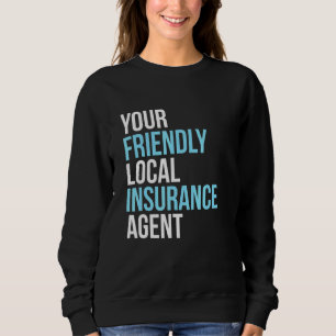 Sweatshirt Courtier d'assurance Votre âge d'assurance locale