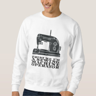 Sweatshirt Couture - Faites-moi confiance, je suis opérateur