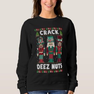 Sweatshirt Crack Deez Nuts Funny Ugly Sweer de Noël Famil