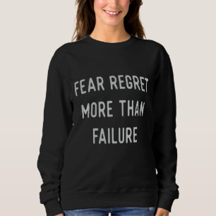 Sweatshirt Craignez plus le regret que l'échec
