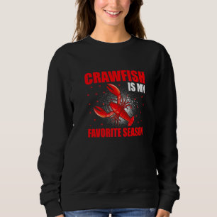 Sweatshirt Crawfish is My Favorite Season Lobster 2022