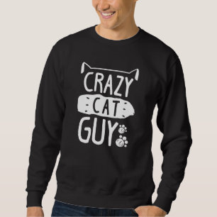 Sweatshirt Crazy Cat Guy