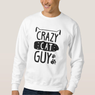 Sweatshirt Crazy Cat Guy