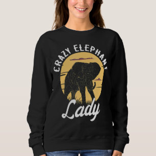 Sweatshirt Crazy Elephant Lady Zoo Animal Zookeeper Safari