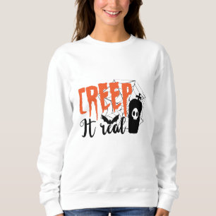 Sweatshirt Creep It Real Funny Halloween Éffrayant