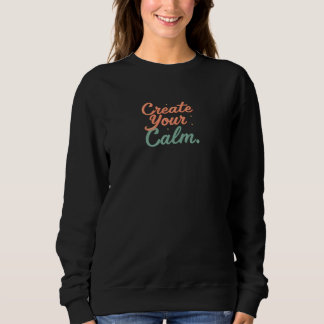 Sweatshirt créer votre calme