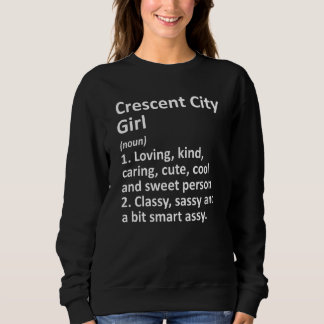 Sweatshirt Crescent City Girl Ca California Funny City Home R