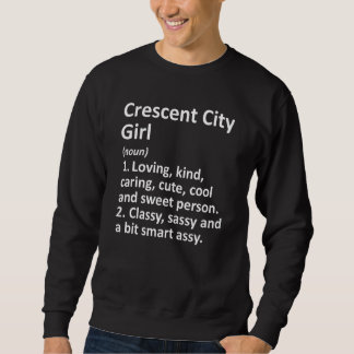 Sweatshirt Crescent City Girl Ca California Funny City Home R