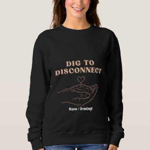 Sweatshirt Creuser pour se déconnecter Jardin de pleine consc