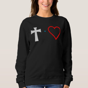 Sweatshirt Cross Equals Amour Coeur chrétien Jésus Religieux