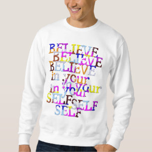 Sweatshirt Croyez en vous-même la chemise