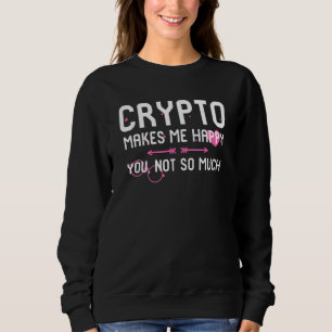 Sweatshirt Crypto Me Rend Heureux Vous N'Avez Pas Tant De Blo