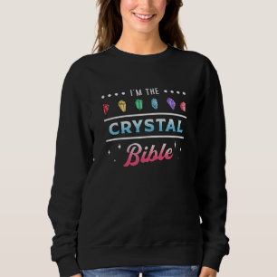 Sweatshirt Crystal Healing Je suis le cristal Bible Heal Chak