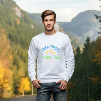 Sweatshirt Cuisses épaisses, Patience fine - Sasy & Confident