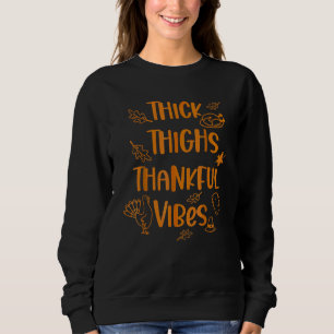 Sweatshirt Cuisses Épaisses Vibes de Remerciement Thanksgivi