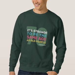 Sweatshirt Custom Age & Name Funny Senior Birthday