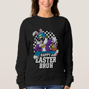 Sweatshirt Dabbing Bunny Pâques Bruh mème drôle Dire Ados