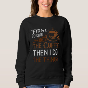 Sweatshirt D'abord je bois le café