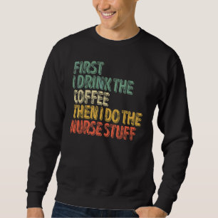 Sweatshirt D'Abord Je Bois Le Café Puis Je Fais Le Stuff Infi