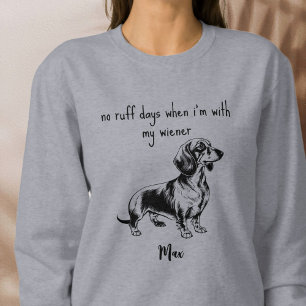 Sweatshirt Dachshund Chien pas de Jours de Ruff avec mon Wien