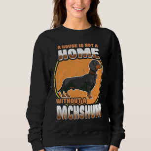 Sweatshirt Dachshund Chien Une Maison N'Est Pas Une Maison Sa