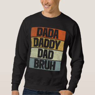 Sweatshirt Dada Papa Papa Papa Bruh Papa 1