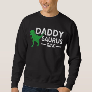 Sweatshirt Daddysaurus Rex Dinosaur Daddy Saurus Fête des pèr