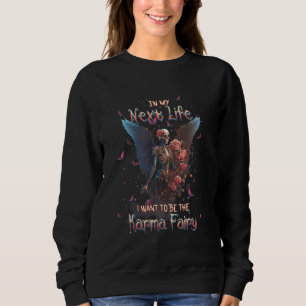 Sweatshirt Dans Ma Prochaine Vie, Je Veux Être La Fée Karma