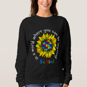 Sweatshirt Dans Un Monde Où L'On Peut Être N'Importe Quoi D'A