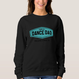 Sweatshirt Danse des hommes papa Danseuse drôle Danseuse Père