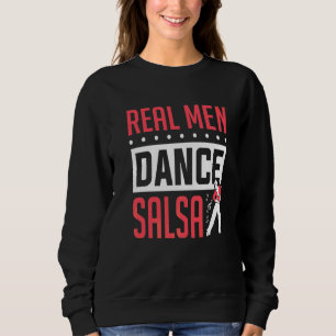 Sweatshirt Danseur de salsa homme Les vrais hommes dansent la