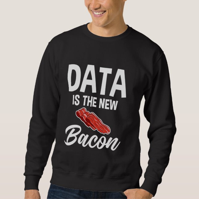 Sweatshirt Data Est Le Nouveau Bacon Programmer Analyst Data  (Devant)